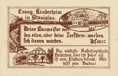 Die Postkarte ruft zur Spende für die Renovierung des Evangelisches Kinderheims in Stanislau auf, die zu den Zöcklerschen Anstalten gehörte; auf der Rückseite die Datierung 1931 [BKGE Bibliothek Medienschrank DIV/0093].